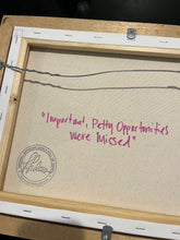 Load image into Gallery viewer, "Important, Petty Opportunities Were Missed" 16"x13" framed
